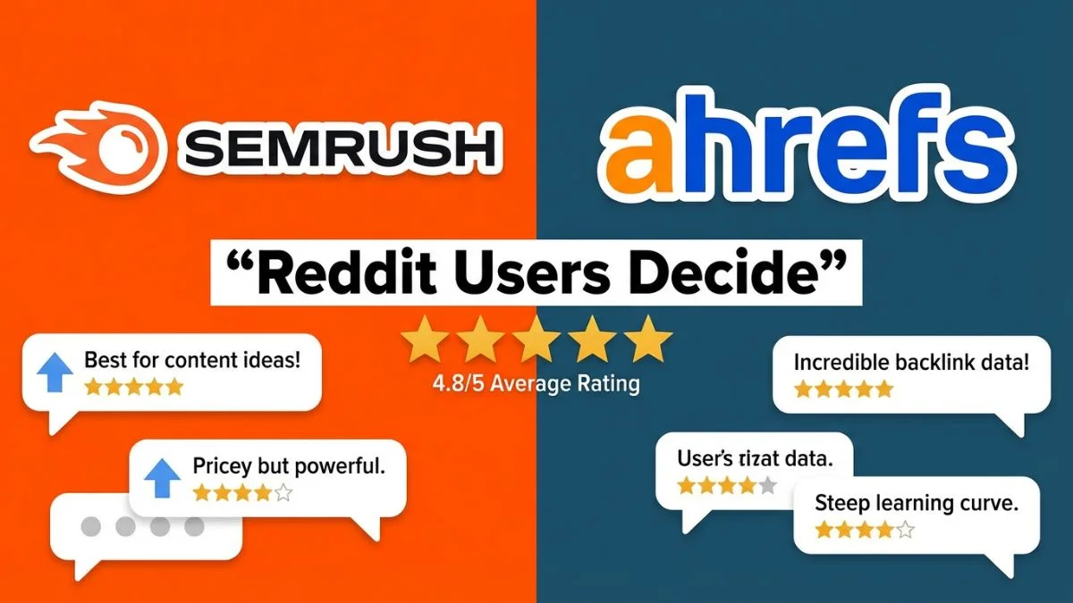 SEMrush vs Ahrefs (Reddit Verdict): What Real Users Say