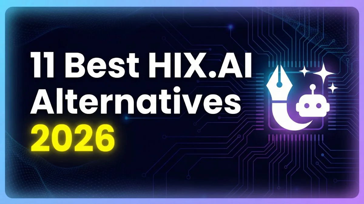 11 Best HIX.AI Alternatives for All-in-One AI Writing in 2026