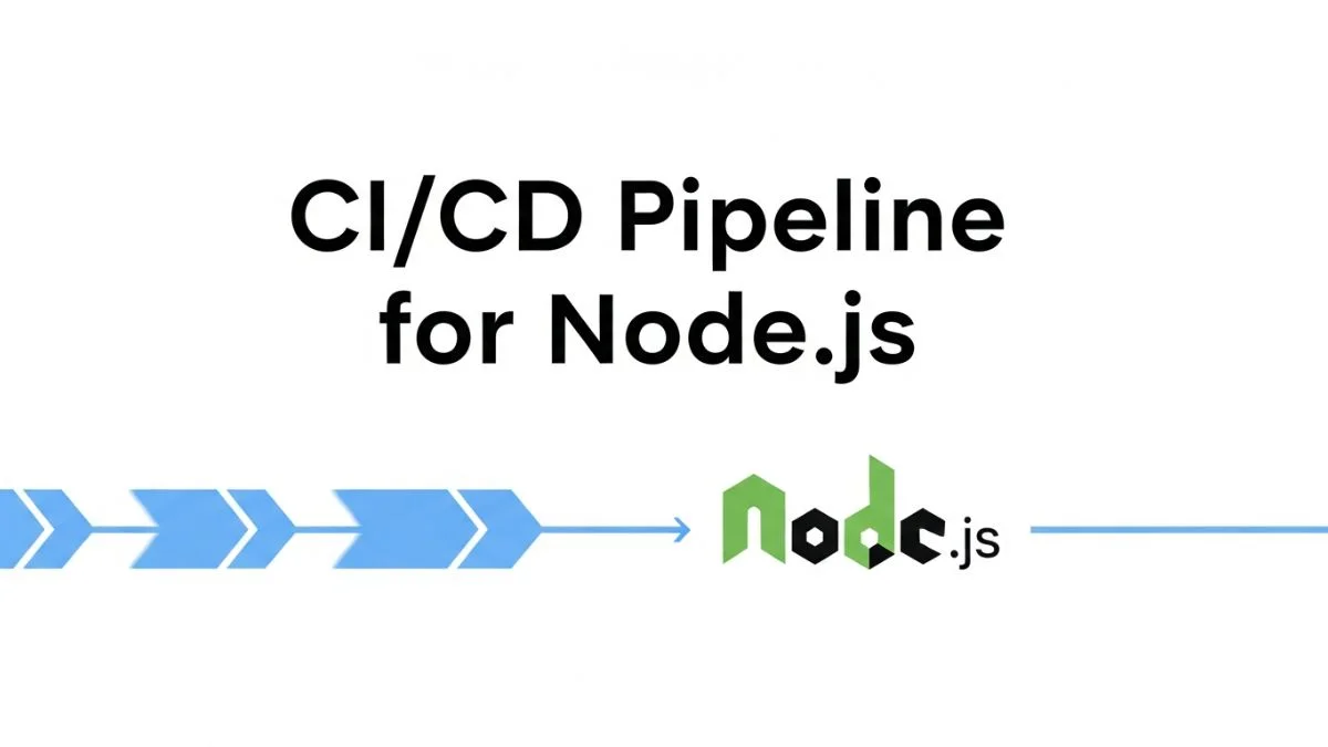 Best CI/CD Pipeline Examples for Node.js Apps