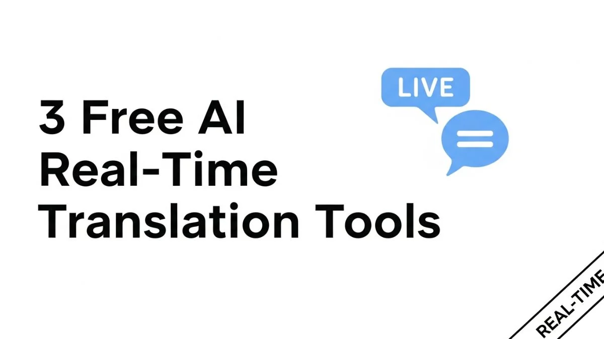 3 Free AI Real-Time Translation Tools