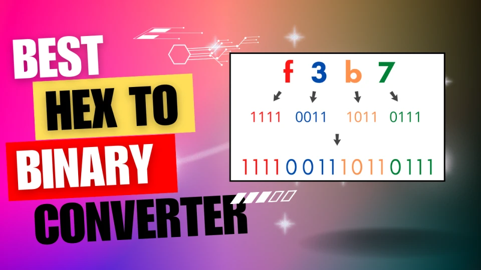 Hex to Binary - Convert Hexadecimal to Binary